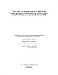 Views of the U.S. National Academy of Sciences and National Academy of Engineering on Agenda Items at Issue at the World Radiocommunication Conference 2012