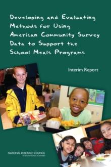 Developing and Evaluating Methods for Using American Community Survey Data to Support the School Meals Programs : Interim Report