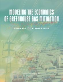 Modeling the Economics of Greenhouse Gas Mitigation : Summary of a Workshop