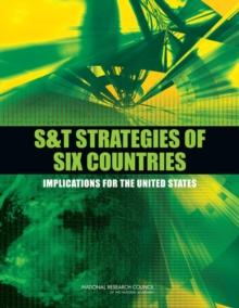 S&T Strategies of Six Countries : Implications for the United States