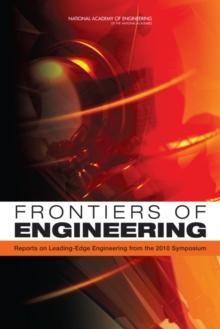 Frontiers of Engineering : Reports on Leading-Edge Engineering from the 2010 Symposium