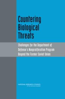 Countering Biological Threats : Challenges for the Department of Defense's Nonproliferation Program Beyond the Former Soviet Union