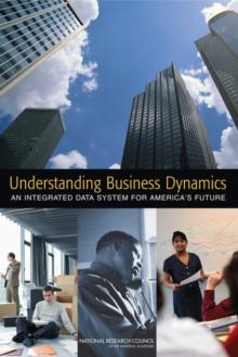 Understanding Business Dynamics : An Integrated Data System for America's Future