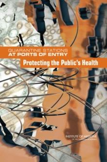 Quarantine Stations at Ports of Entry : Protecting the Public's Health