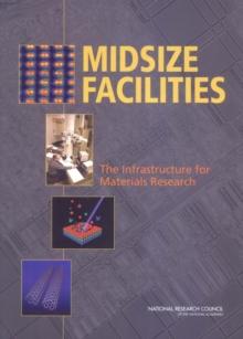 Midsize Facilities : The Infrastructure for Materials Research