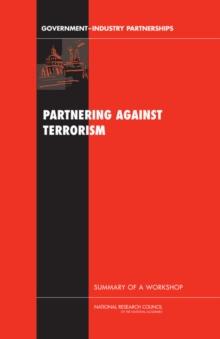 Partnering Against Terrorism : Summary of a Workshop