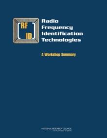 Radio Frequency Identification Technologies : A Workshop Summary