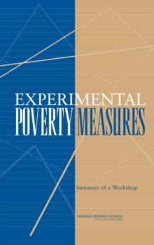 Experimental Poverty Measures : Summary of a Workshop