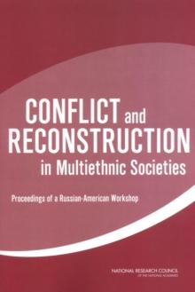 Conflict and Reconstruction in Multiethnic Societies : Proceedings of a Russian-American Workshop