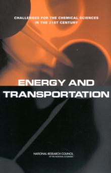 Energy and Transportation : Challenges for the Chemical Sciences in the 21st Century