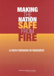 Making the Nation Safe from Fire : A Path Forward in Research