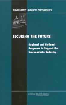 Securing the Future : Regional and National Programs to Support the Semiconductor Industry