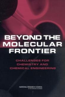 Beyond the Molecular Frontier : Challenges for Chemistry and Chemical Engineering