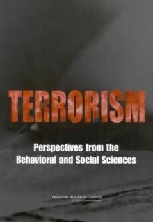 Terrorism : Perspectives from the Behavioral and Social Sciences