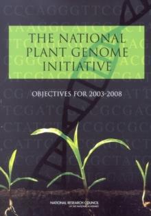 The National Plant Genome Initiative : Objectives for 2003-2008