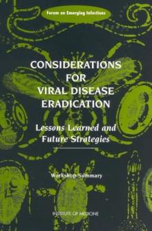 Considerations for Viral Disease Eradication : Lessons Learned and Future Strategies: Workshop Summary