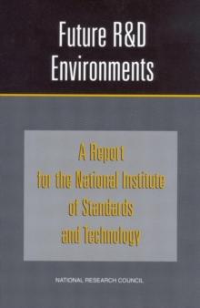 Future R&D Environments : A Report for the National Institute of Standards and Technology