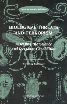 Biological Threats and Terrorism : Assessing the Science and Response Capabilities: Workshop Summary