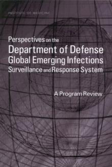 Perspectives on the Department of Defense Global Emerging Infections Surveillance and Response System : A Program Review