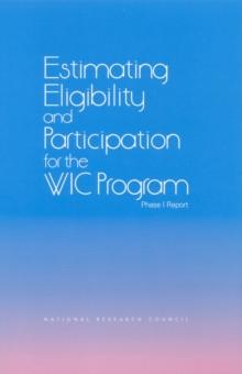 Estimating Eligibility and Participation for the WIC Program : Phase I Report