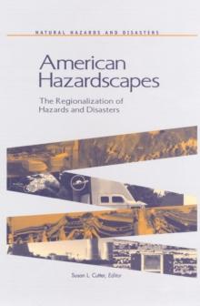 American Hazardscapes : The Regionalization of Hazards and Disasters