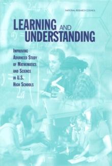 Learning and Understanding : Improving Advanced Study of Mathematics and Science in U.S. High Schools