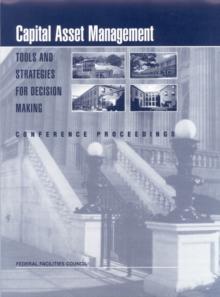 Capital Asset Management : Tools and Strategies for Decision Making: Conference Proceedings