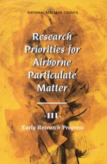 Research Priorities for Airborne Particulate Matter : III. Early Research Progress