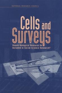 Cells and Surveys : Should Biological Measures Be Included in Social Science Research?