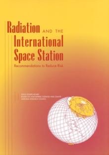 Radiation and the International Space Station : Recommendations to Reduce Risk