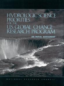 Hydrologic Science Priorities for the U.S. Global Change Research Program : An Initial Assessment