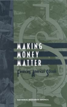 Making Money Matter : Financing America's Schools