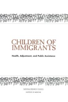 Children of Immigrants : Health, Adjustment, and Public Assistance