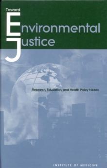 Toward Environmental Justice : Research, Education, and Health Policy Needs