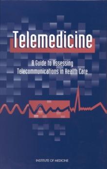 Telemedicine : A Guide to Assessing Telecommunications for Health Care