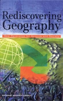 Rediscovering Geography : New Relevance for Science and Society