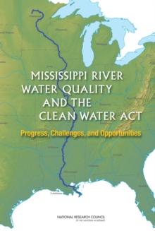 Mississippi River Water Quality and the Clean Water Act : Progress, Challenges, and Opportunities