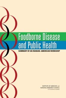 Foodborne Disease and Public Health : Summary of an Iranian-American Workshop