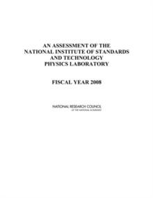 An Assessment of the National Institute of Standards and Technology Physics Laboratory : Fiscal Year 2008