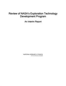 Review of NASA's Exploration Technology Development Program : An Interim Report