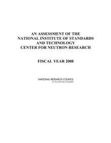 An Assessment of the National Institute of Standards and Technology Center for Neutron Research : Fiscal Year 2008