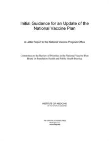 Initial Guidance for an Update of the National Vaccine Plan : A Letter Report to the National Vaccine Program Office