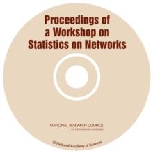 Proceedings of a Workshop on Statistics on Networks (CD-ROM)