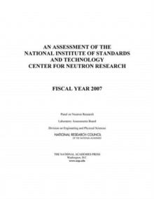 An Assessment of the National Institute of Standards and Technology Center for Neutron Research : Fiscal Year 2007