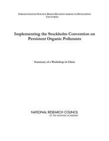 Implementing the Stockholm Convention on Persistent Organic Pollutants : Summary of a Workshop in China