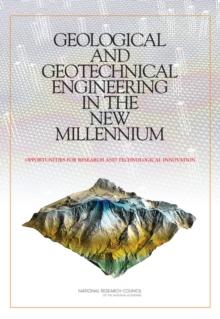 Geological and Geotechnical Engineering in the New Millennium : Opportunities for Research and Technological Innovation