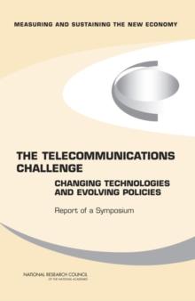 The Telecommunications Challenge : Changing Technologies and Evolving Policies - Report of a Symposium