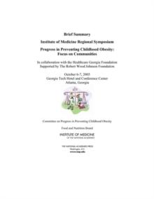 Progress in Preventing Childhood Obesity : Focus on Communities - Brief Summary: Institute of Medicine Regional Symposium