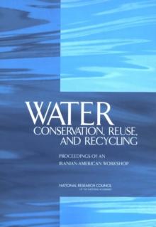 Water Conservation, Reuse, and Recycling : Proceedings of an Iranian-American Workshop