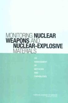 Monitoring Nuclear Weapons and Nuclear-Explosive Materials : An Assessment of Methods and Capabilities